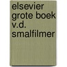 Elsevier grote boek v.d. smalfilmer door Cheshire