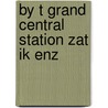 By t grand central station zat ik enz by Smart