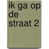 Ik ga op de straat 2 door Robert E. Franken
