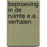Beproeving in de ruimte e.a. verhalen door Asimov