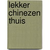 Lekker chinezen thuis by Kwee Siok Lan