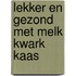 Lekker en gezond met melk kwark kaas