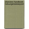 Elseviers handboek natuurgeneeswyzen door Loffler