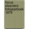 Focus elseviers fotojaarboek 1979 by Jan Sanders