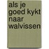 Als je goed kykt naar walvissen