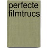 Perfecte filmtrucs by Unbehaun