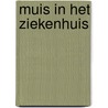 Muis in het ziekenhuis by Thomas T. Stone