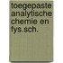 Toegepaste analytische chemie en fys.sch.