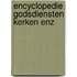 Encyclopedie godsdiensten kerken enz