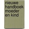 Nieuwe handboek moeder en kind by Wechselberg