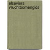 Elseviers vruchtbomengids by Burney Bos