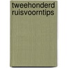 Tweehonderd ruisvoorntips door Ketting