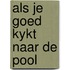 Als je goed kykt naar de pool