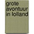 Grote avontuur in lolland