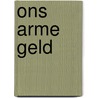 Ons arme geld door Jacques Hartog