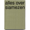 Alles over siamezen door Kees Bruin