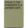 Vrouw in het maanlicht e.a. zonderl.verh. door Boer