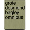 Grote Desmond Bagley omnibus door Desmond Bagley