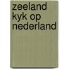Zeeland kyk op nederland by T. Bouws