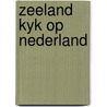 Zeeland kyk op nederland door T. Bouws