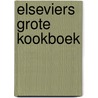 Elseviers grote kookboek by Goock