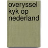 Overyssel kyk op nederland door T. Bouws