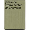 Jennie de vrouw achter de churchills by Stephen Mitchell