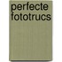 Perfecte fototrucs