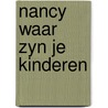 Nancy waar zyn je kinderen door Clarke