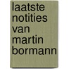 Laatste notities van martin bormann door Besymenski