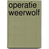 Operatie weerwolf door Melchior