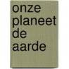 Onze planeet de aarde door Evans