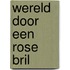 Wereld door een rose bril