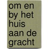 Om en by het huis aan de gracht by Inez van Eyk