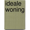 Ideale woning door Hendrichs