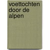 Voettochten door de alpen door Wechs