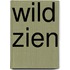 Wild zien
