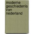 Moderne geschiedenis van nederland