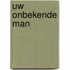 Uw onbekende man door Kolle