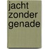 Jacht zonder genade
