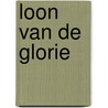 Loon van de glorie by Kent