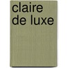 Claire de luxe door Mure
