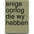 Enige oorlog die wy hebben