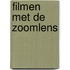 Filmen met de zoomlens