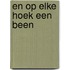 En op elke hoek een been