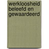 Werkloosheid beleefd en gewaardeerd by P.M.C. Reeuwijk