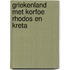 Griekenland met korfoe rhodos en kreta