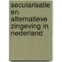 Secularisatie en alternatieve zingeving in Nederland