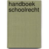 Handboek schoolrecht door Onbekend