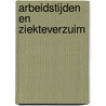 Arbeidstijden en ziekteverzuim by D.J. Klein Hesselink